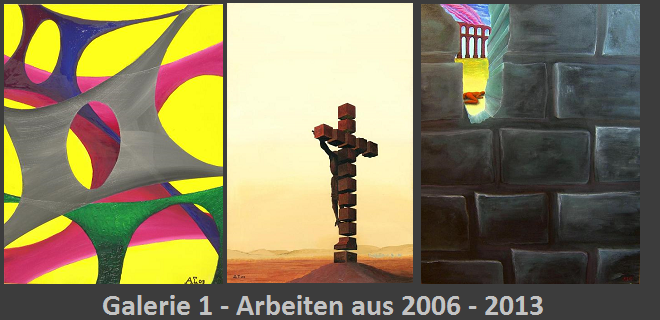 Galerie 1 - Arbeiten aus 2005 - 2013